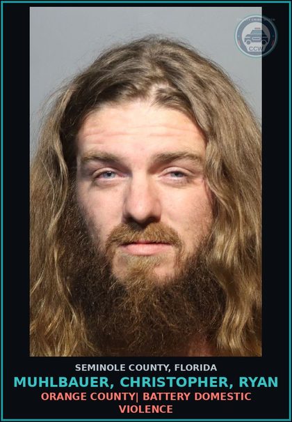CCW arrest card for MUHLBAUER, CHRISTOPHER, RYAN in Seminole County: ORANGE COUNTY| BATTERY DOMESTIC VIOLENCE