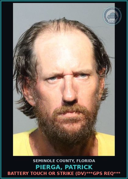 CCW arrest card for PIERGA, PATRICK in Seminole County: BATTERY TOUCH OR STRIKE (DV)***GPS REQ***