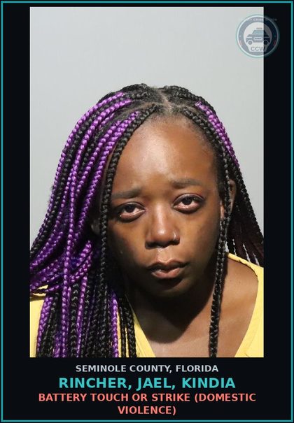 CCW arrest card for RINCHER, JAEL, KINDIA in Seminole County: BATTERY TOUCH OR STRIKE (DOMESTIC VIOLENCE)