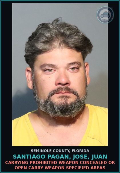 CCW arrest card for SANTIAGO PAGAN, JOSE, JUAN in Seminole County: CARRYING PROHIBITED WEAPON CONCEALED OR OPEN CARRY WEAPON SPECIFIED AREAS