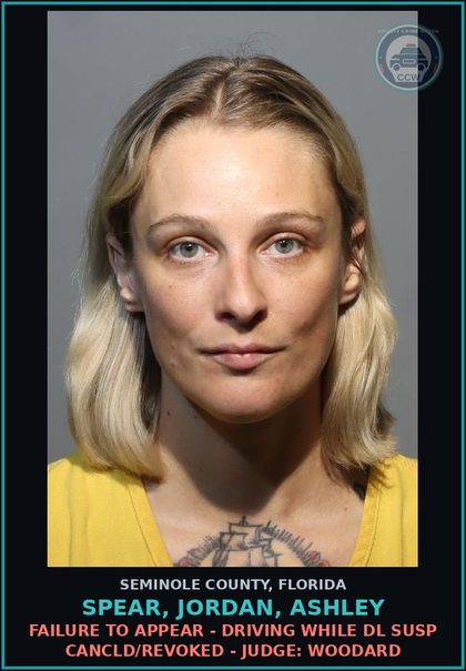 CCW arrest card for SPEAR, JORDAN, ASHLEY in Seminole County: FAILURE TO APPEAR - DRIVING WHILE DL SUSP CANCLD/REVOKED - JUDGE: WOODARD