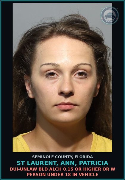 CCW arrest card for ST LAURENT, ANN, PATRICIA in Seminole County: DUI-UNLAW BLD ALCH 0.15 OR HIGHER OR W PERSON UNDER 18 IN VEHICLE