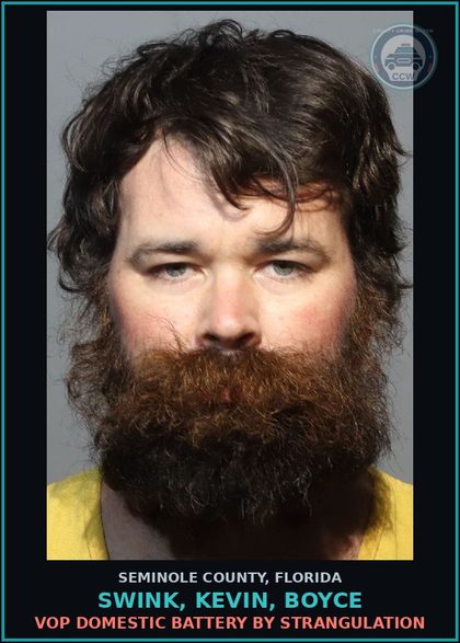CCW arrest card for SWINK, KEVIN, BOYCE in Seminole County: VOP DOMESTIC BATTERY BY STRANGULATION