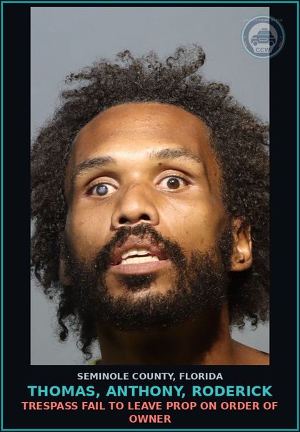 CCW arrest card for THOMAS, ANTHONY, RODERICK in Seminole County: TRESPASS FAIL TO LEAVE PROP ON ORDER OF OWNER