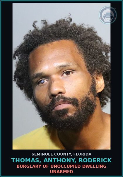 CCW arrest card for THOMAS, ANTHONY, RODERICK in Seminole County: BURGLARY OF UNOCCUPIED DWELLING UNARMED