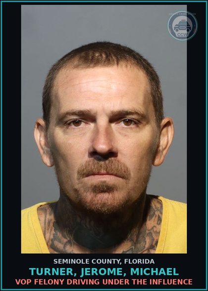 CCW arrest card for TURNER, JEROME, MICHAEL in Seminole County: VOP FELONY DRIVING UNDER THE INFLUENCE