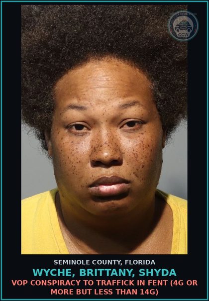 CCW arrest card for WYCHE, BRITTANY, SHYDA in Seminole County: VOP CONSPIRACY TO SELL Fent