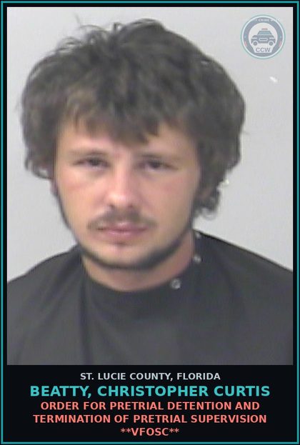 CCW arrest card for Beatty, Christopher Curtis in St. Lucie County: Order For Pretrial Detention And Termination Of Pretrial Supervision **vfosc**