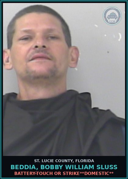 CCW arrest card for Beddia, Bobby William Sluss in St. Lucie County: Battery-touch Or Strike**domestic**