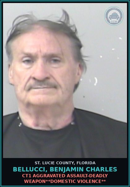 CCW arrest card for Bellucci, Benjamin Charles in St. Lucie County: Ct1 Aggravated Assault-deadly Weapon**domestic Violence**