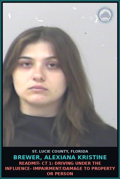 CCW arrest card for Brewer, Alexiana Kristine in St. Lucie County: Readmit- Ct 1: Driving Under The Influence- Impairment/damage To Property Or Person