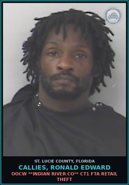 CCW arrest card for Callies, Ronald Edward in St. Lucie County: Oocw **indian River Co** Ct1 Fta Retail Theft