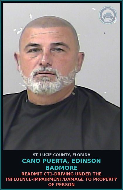 CCW arrest card for Cano Puerta, Edinson Badmore in St. Lucie County: Readmit Ct1-driving Under The Influence-impairment/damage To Property Of Person