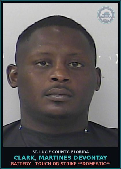 CCW arrest card for Clark, Martines Devontay in St. Lucie County: Battery - Touch Or Strike **domestic**