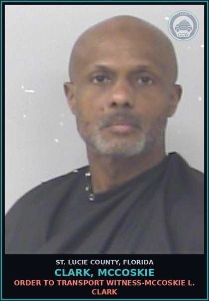 CCW arrest card for Clark, Mccoskie in St. Lucie County: Order To Transport Witness-mccoskie L. Clark