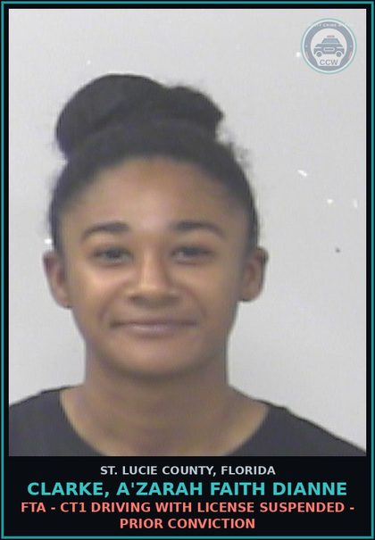 CCW arrest card for Clarke, A'zarah Faith Dianne in St. Lucie County: Fta - Ct1 Driving With License Suspended - Prior Conviction