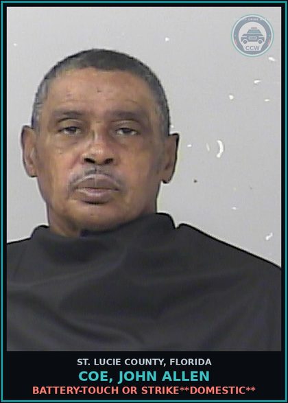 CCW arrest card for Coe, John Allen in St. Lucie County: Battery-touch Or Strike**domestic**