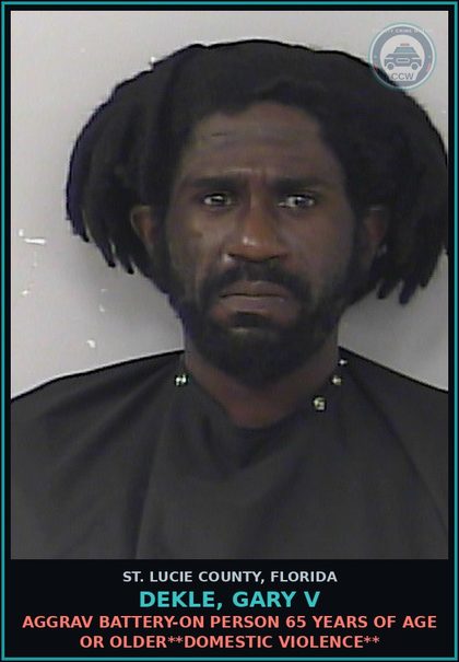 CCW arrest card for Dekle, Gary V in St. Lucie County: Aggrav Battery-on Person 65 Years Of Age Or Older**domestic Violence**