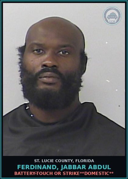 CCW arrest card for Ferdinand, Jabbar Abdul in St. Lucie County: Battery-touch Or Strike**domestic**