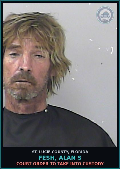 CCW arrest card for Fesh, Alan S in St. Lucie County: Court Order To Take Into Custody