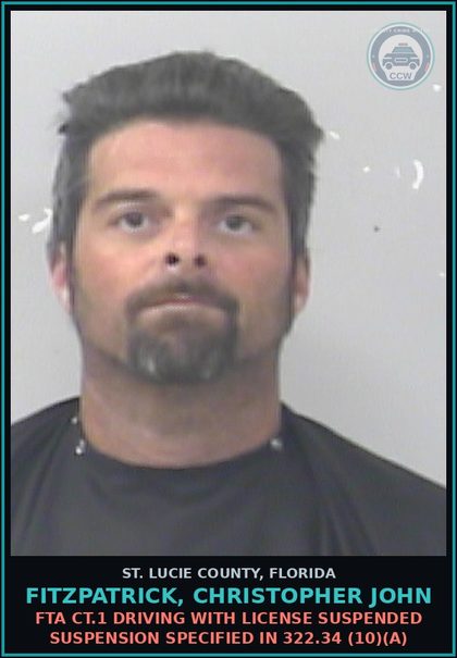 CCW arrest card for Fitzpatrick, Christopher John in St. Lucie County: Fta Ct.1 Driving With License Suspended Suspension Specified In 322.34 (10)(a)