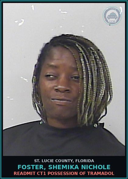 CCW arrest card for Foster, Shemika Nichole in St. Lucie County: Readmit Ct1 Possession Of Tramadol