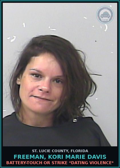 CCW arrest card for Freeman, Kori Marie Davis in St. Lucie County: Battery-touch Or Strike *dating Violence*