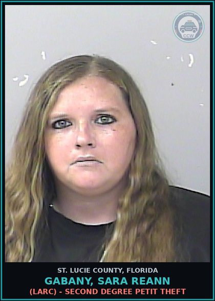 CCW arrest card for Gabany, Sara Reann in St. Lucie County: (larc) - Second Degree Petit Theft