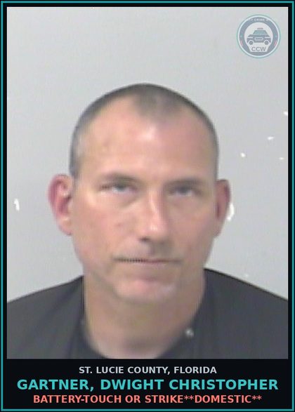 CCW arrest card for Gartner, Dwight Christopher in St. Lucie County: Battery-touch Or Strike**domestic**
