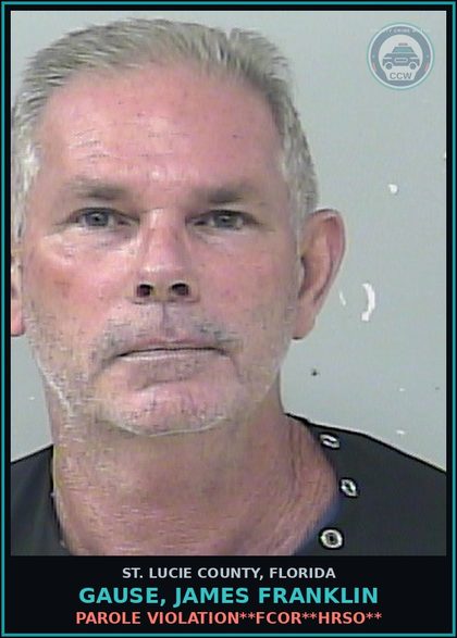 CCW arrest card for Gause, James Franklin in St. Lucie County: Parole Violation**fcor**hrso**