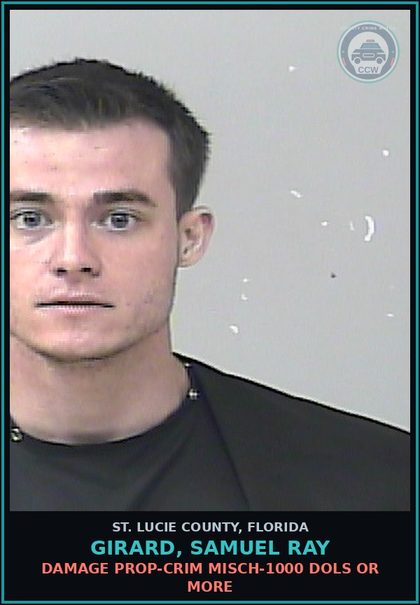 CCW arrest card for Girard, Samuel Ray in St. Lucie County: Damage Prop-crim Misch-1000 Dols Or More