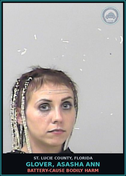 CCW arrest card for Glover, Asasha Ann in St. Lucie County: Battery-cause Bodily Harm