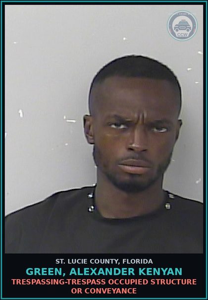 CCW arrest card for Green, Alexander Kenyan in St. Lucie County: Trespassing-trespass Occupied Structure Or Conveyance