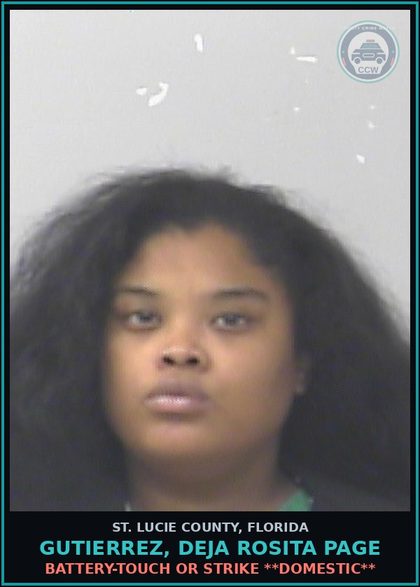 CCW arrest card for Gutierrez, Deja Rosita Page in St. Lucie County: Battery-touch Or Strike **domestic**