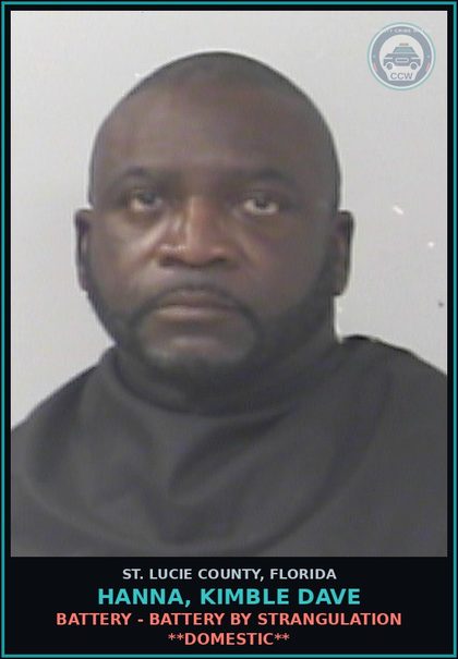 CCW arrest card for Hanna, Kimble Dave in St. Lucie County: Battery - Battery By Strangulation **domestic**