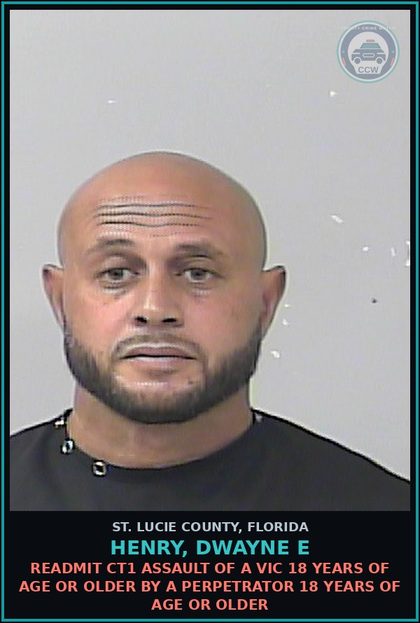 CCW arrest card for Henry, Dwayne E in St. Lucie County: Readmit Ct1 s3xual Battery Of A Victim 18 Years Of Age Or Older By A Perpetrator 18 Years Of Age Or Older
