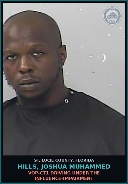 CCW arrest card for Hills, Joshua Muhammed in St. Lucie County: Vop-ct1 Driving Under The Influence-impairment