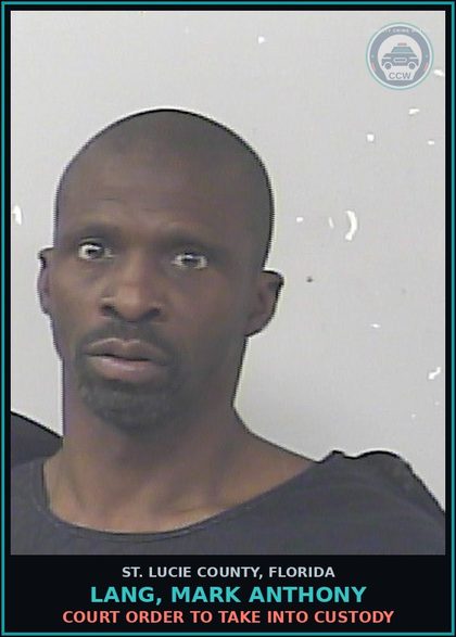 CCW arrest card for Lang, Mark Anthony in St. Lucie County: Court Order To Take Into Custody