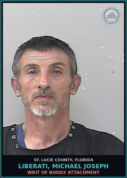 CCW arrest card for Liberati, Michael Joseph in St. Lucie County: Writ Of Bodily Attachment