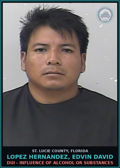 CCW arrest card for Lopez Hernandez, Edvin David in St. Lucie County: Dui - Influence Of Alcohol Or Drugs
