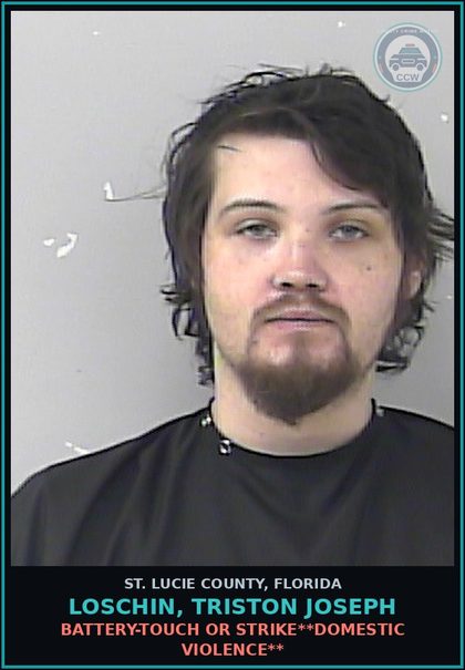 CCW arrest card for Loschin, Triston Joseph in St. Lucie County: Battery-touch Or Strike**domestic Violence**
