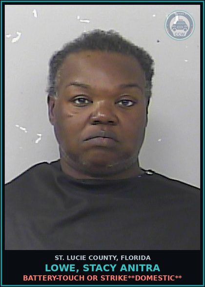 CCW arrest card for Lowe, Stacy Anitra in St. Lucie County: Battery-touch Or Strike**domestic**
