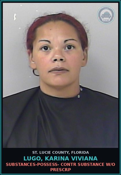 CCW arrest card for Lugo, Karina Viviana in St. Lucie County: Drugs-possess- contr substance W/o Prescription