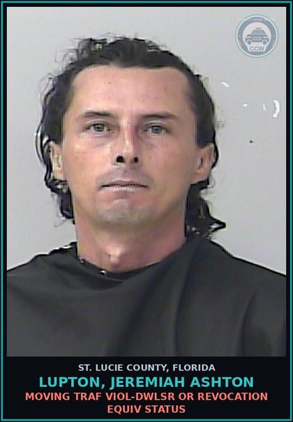 CCW arrest card for Lupton, Jeremiah Ashton in St. Lucie County: Moving Traf Viol-dwlsr Or Revocation Equiv Status
