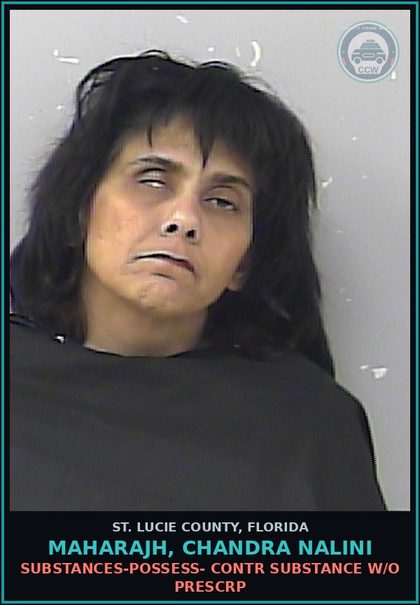 CCW arrest card for Maharajh, Chandra Nalini in St. Lucie County: Drugs-possess- contr substance W/o Prescription