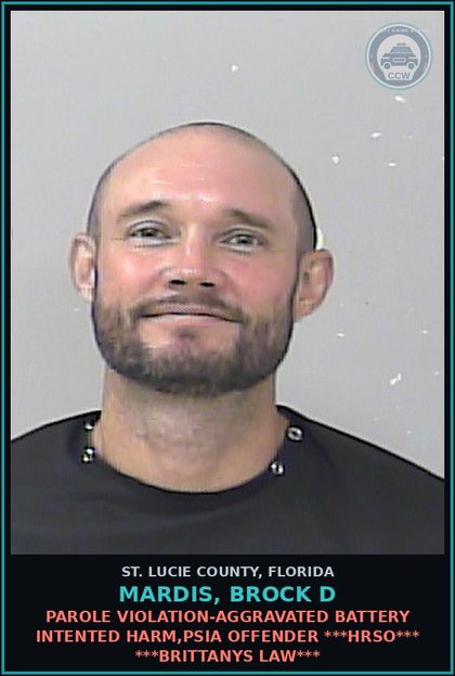 CCW arrest card for Mardis, Brock D in St. Lucie County: Parole Violation-aggravated Battery Intented Harm,psia Offender ***hrso*** ***brittanys Law***