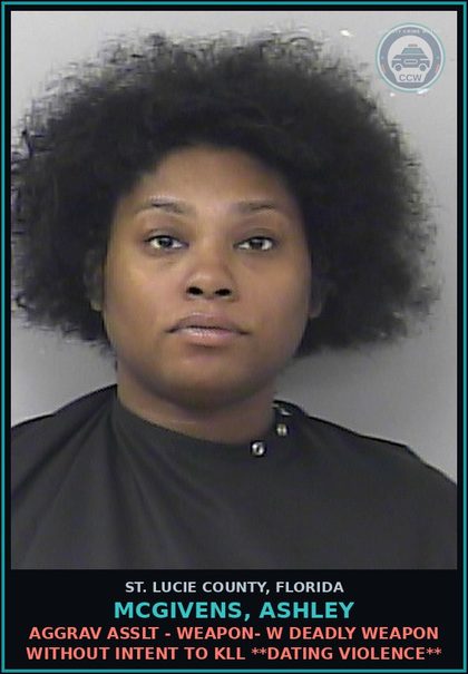 CCW arrest card for Mcgivens, Ashley in St. Lucie County: Aggrav Asslt - Weapon- W Deadly Weapon Without Intent To Kill **dating Violence**