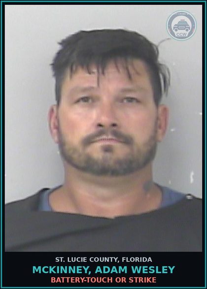 CCW arrest card for Mckinney, Adam Wesley in St. Lucie County: Battery-touch Or Strike