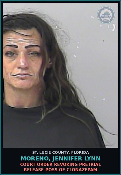 CCW arrest card for Moreno, Jennifer Lynn in St. Lucie County: Court Order Revoking Pretrial Release-poss Of Clonazepam