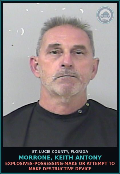 CCW arrest card for Morrone, Keith Antony in St. Lucie County: Explosives-possessing-make Or Attempt To Make Destructive Device